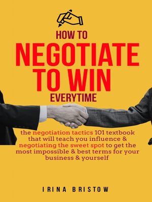 cover image of How to Negotiate to Win Everytime